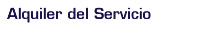 Alquiler del Servicio