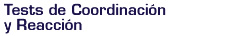Tests de Coordinación y Reacción