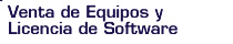 Venta de Equipos y Licencia de Software